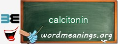 WordMeaning blackboard for calcitonin